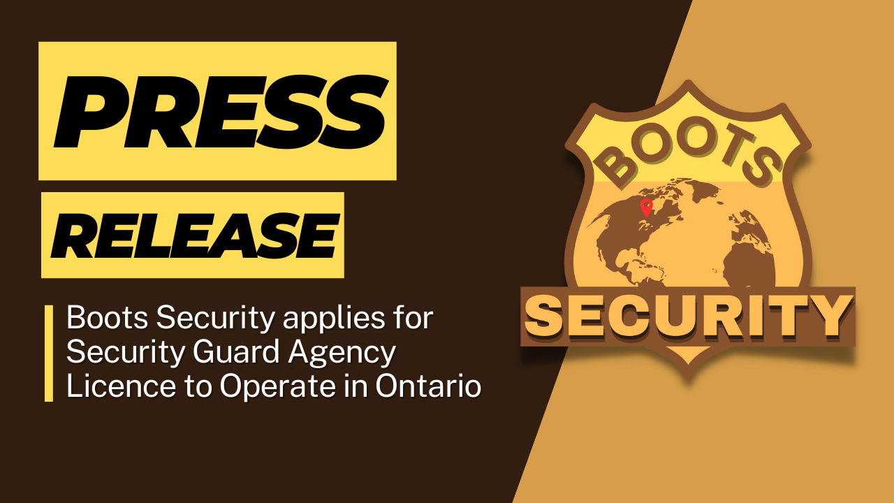 Boots Security Ltd. applies Security Guard Agency Licence to Operate in Ontario